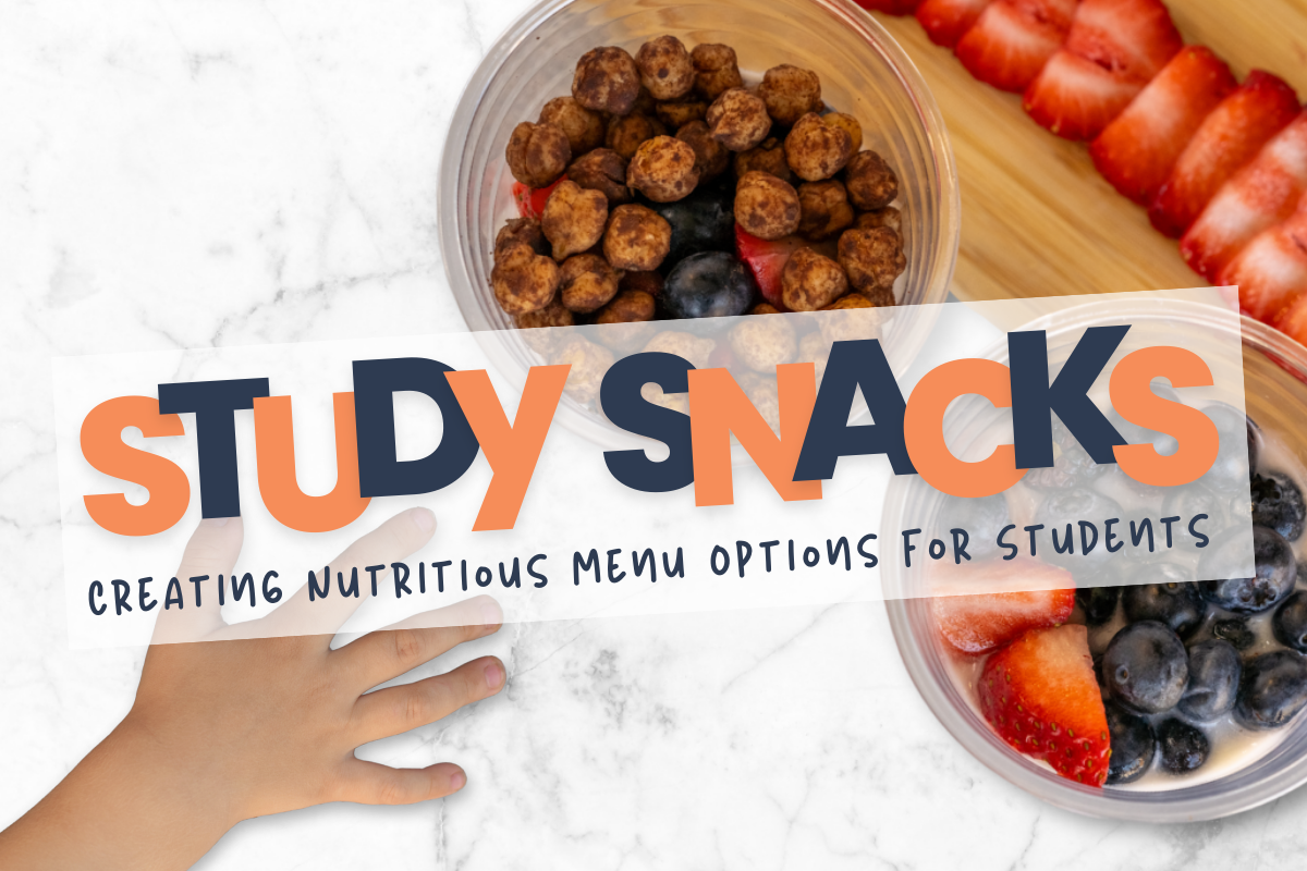 Study Snacks: Creating Nutritious Menu Options for Students