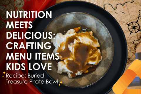 Nutrition Meets Delicious: Crafting Menu Items Kids Love